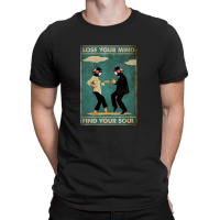 Lose Your Mind Find T-shirt | Artistshot