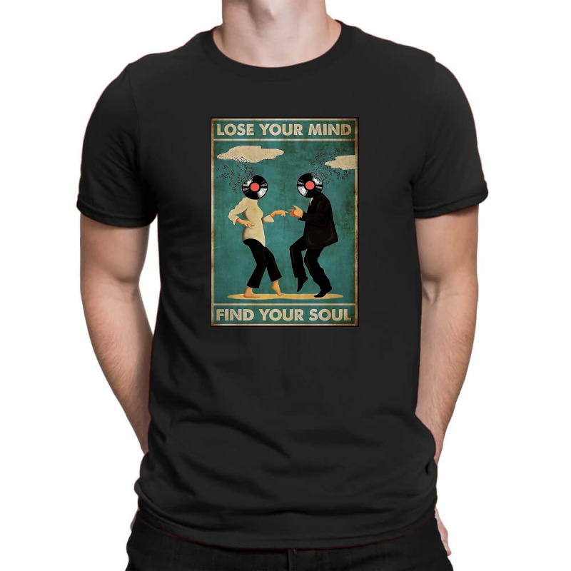 Lose Your Mind Find T-Shirt by roberttice | Artistshot