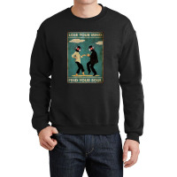 Lose Your Mind Find Crewneck Sweatshirt | Artistshot