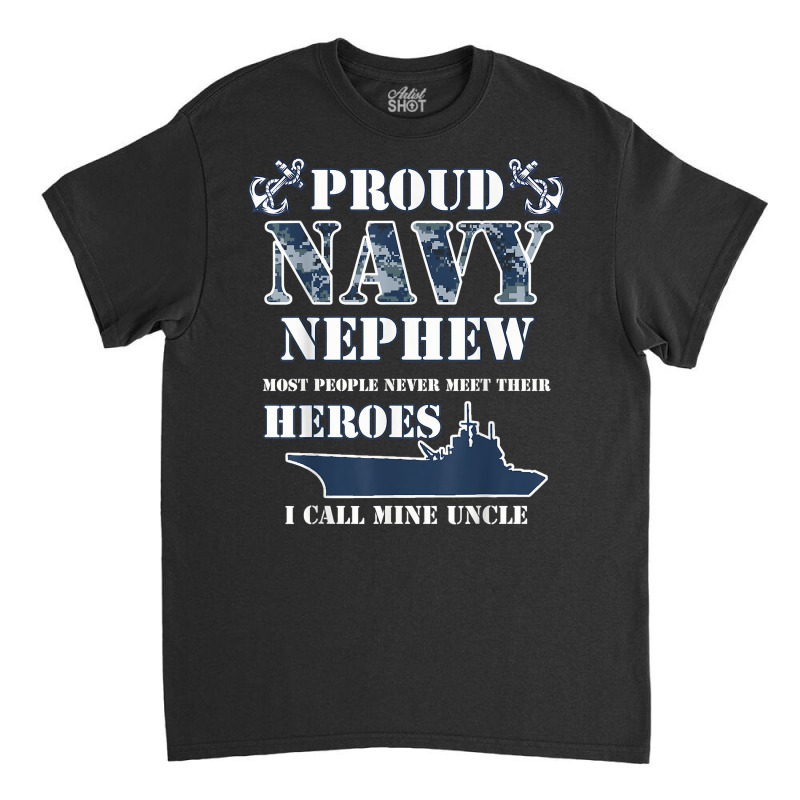 Proud Navy Nephew T Shirts Classic T-shirt by kogmor58594 | Artistshot