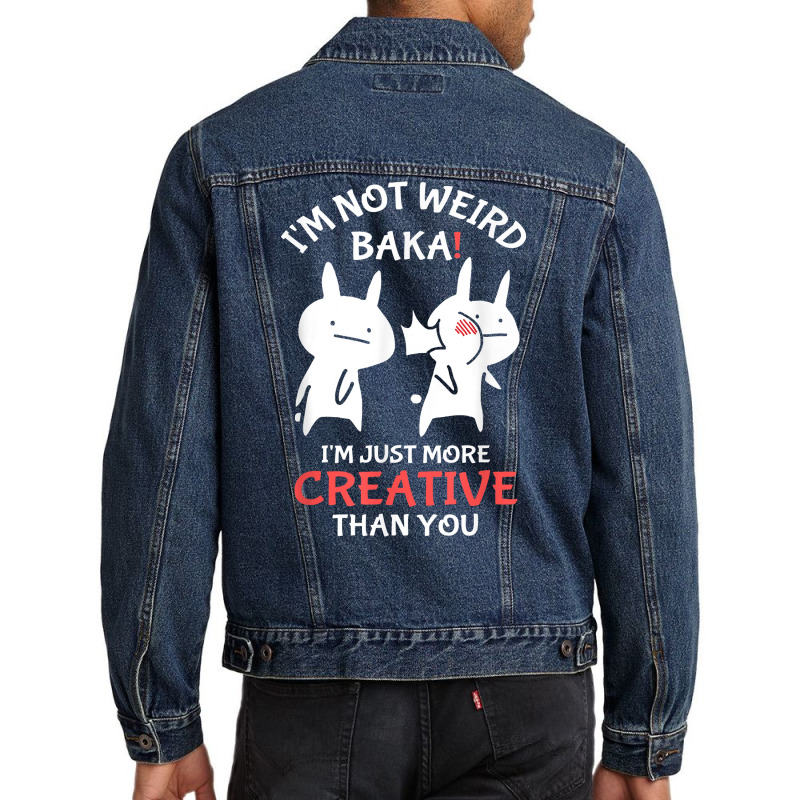 Japan Anime I'm Not Weird I'm Just More Creative Than You Men Denim Jacket | Artistshot