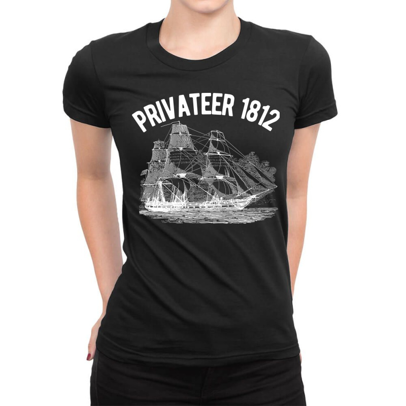 Privateer 1812 Ship Frigate Pirate Nostalgia Trending  (1) Ladies Fitted T-Shirt by chutekrivisy | Artistshot