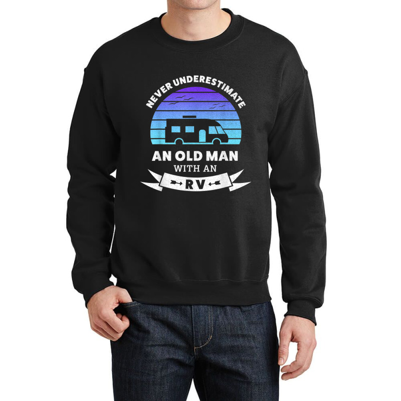 Mens An Old Man With An Rv (gift For Him) Crewneck Sweatshirt | Artistshot