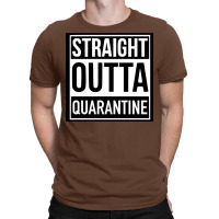 Straight Outta Quarantine T-shirt | Artistshot