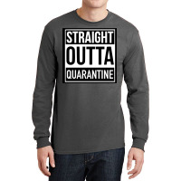 Straight Outta Quarantine Long Sleeve Shirts | Artistshot