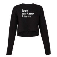 Love Me Two Times Cropped Sweater | Artistshot