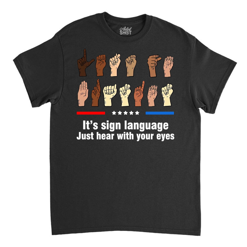 Let's Go Brandon It's Sign Language Just Hear With Your Eyes Pullover Classic T-shirt by TeaMenShop | Artistshot