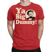 Ya Big Dummy Fred Hipster Funny T-shirt | Artistshot