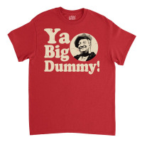 Ya Big Dummy Fred Hipster Funny Classic T-shirt | Artistshot