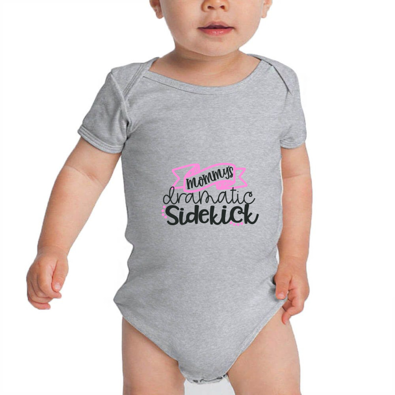 Mommy's Dramatic Sidekick Baby Bodysuit by thedesignlove | Artistshot