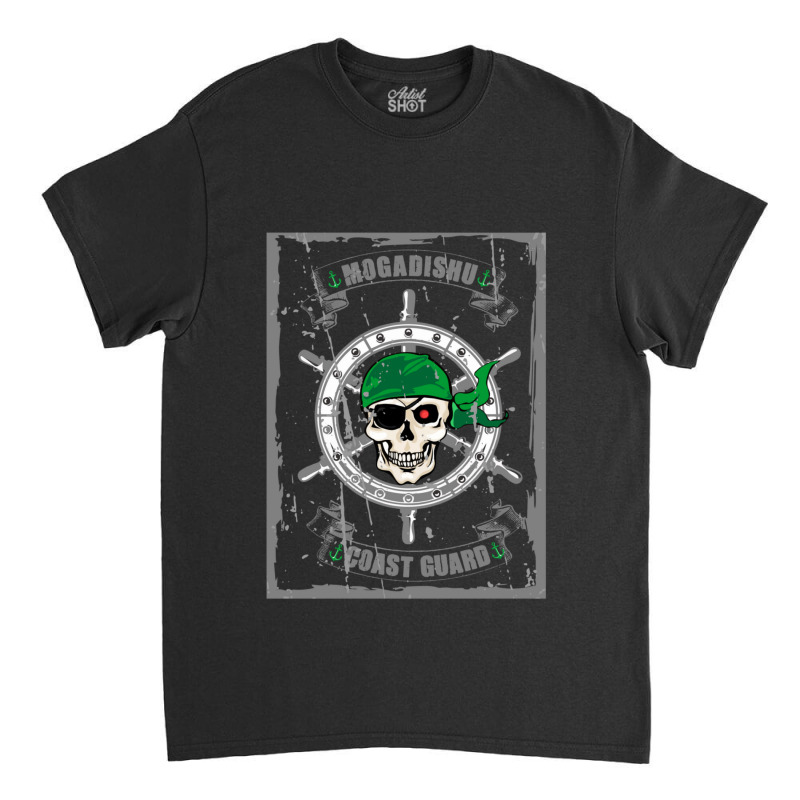 Pirate Mogadishu Coast Guard 1 Classic T-shirt by ekukaevelsy | Artistshot