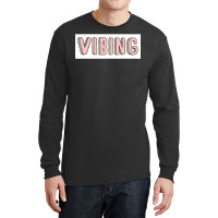 Vibing Long Sleeve Shirts | Artistshot