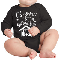 Come Let Us Adore Him Christmas Jesus Nativity T Shirt Long Sleeve Baby Bodysuit | Artistshot