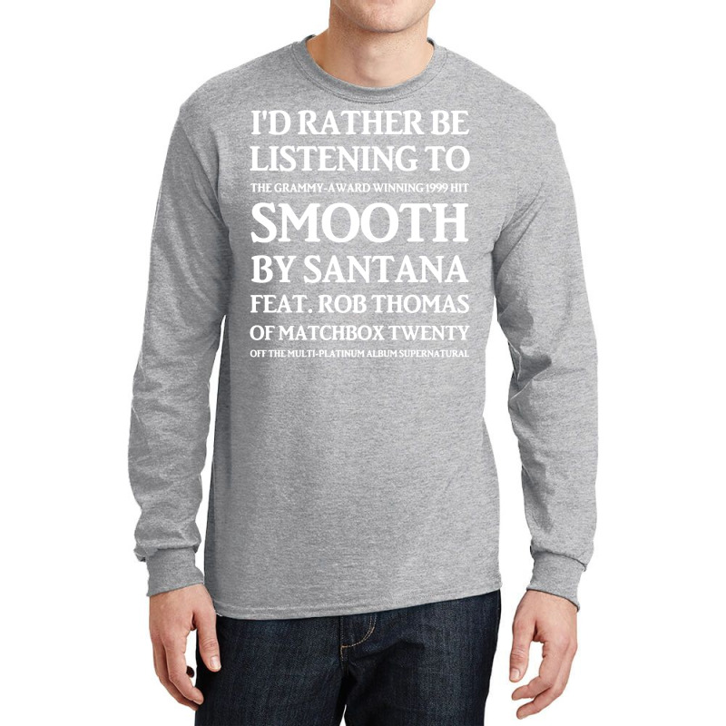 I'd Rather Be Listening To Smooth Long Sleeve Shirts | Artistshot