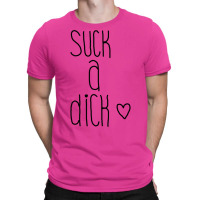 Suck A Dick 3 T-shirt | Artistshot