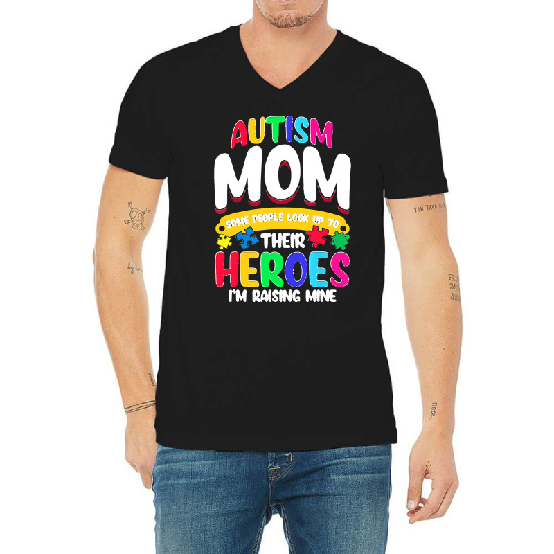 Autism Moms T  Shirt Autism Mom Shirt Some People Look Up To Their Her V-Neck Tee by zhyatt311 | Artistshot