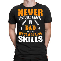 Mens Mens Funny Woodworking Lover Dad Shirt Gift Carpenter Tshirt T-shirt | Artistshot