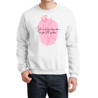 You Are The Bane Of My Existence And The Object Of My Desire Quote Fro Crewneck Sweatshirt | Artistshot