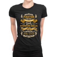 Pastor Because Hardcore Devil Stomping Ninja Faith T Shirt Ladies Fitted T-shirt | Artistshot