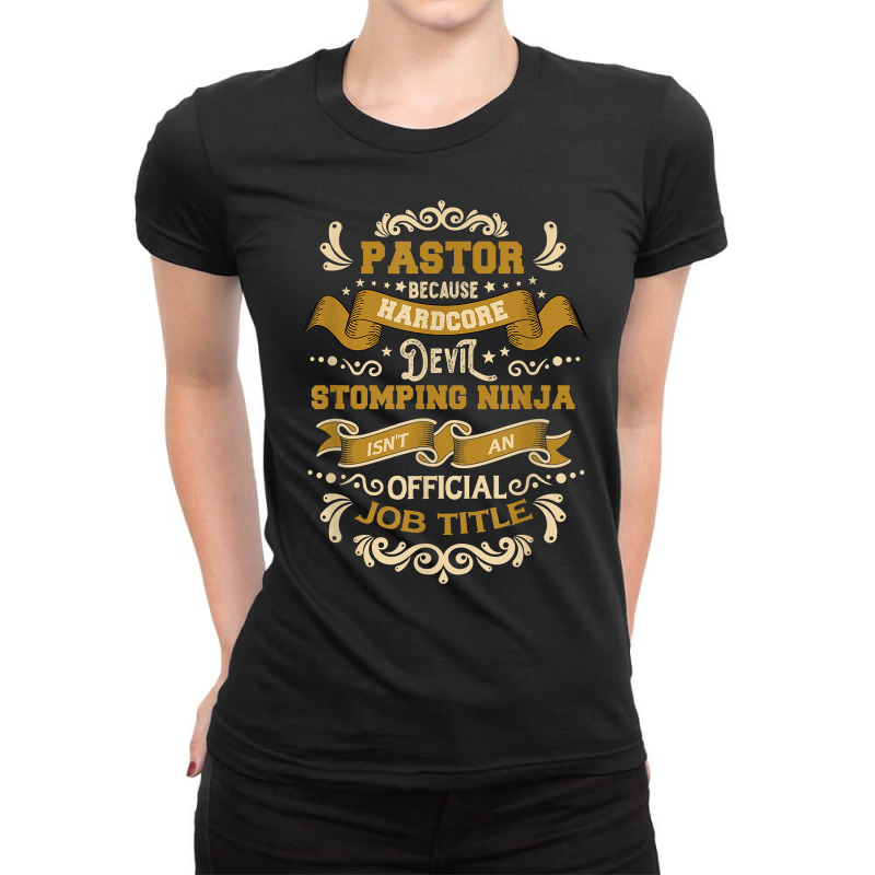 Pastor Because Hardcore Devil Stomping Ninja Faith T Shirt Ladies Fitted T-Shirt by kogmor58594 | Artistshot