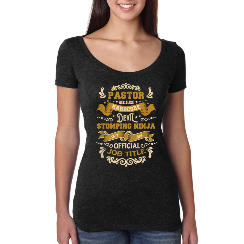 Pastor Because Hardcore Devil Stomping Ninja Faith T Shirt Women's Triblend Scoop T-shirt by kogmor58594 | Artistshot