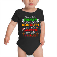 Dance Like Frosty Shine Rudolph Give Santa Love Jesus Xmas T Shirt Baby Bodysuit | Artistshot