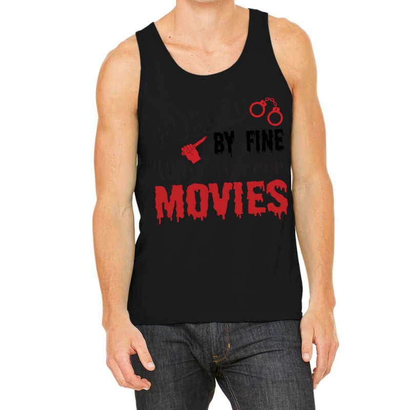 Fueled My Fine Wine- Horror Movies Make Me Happy Classic  Copy Tank Top | Artistshot