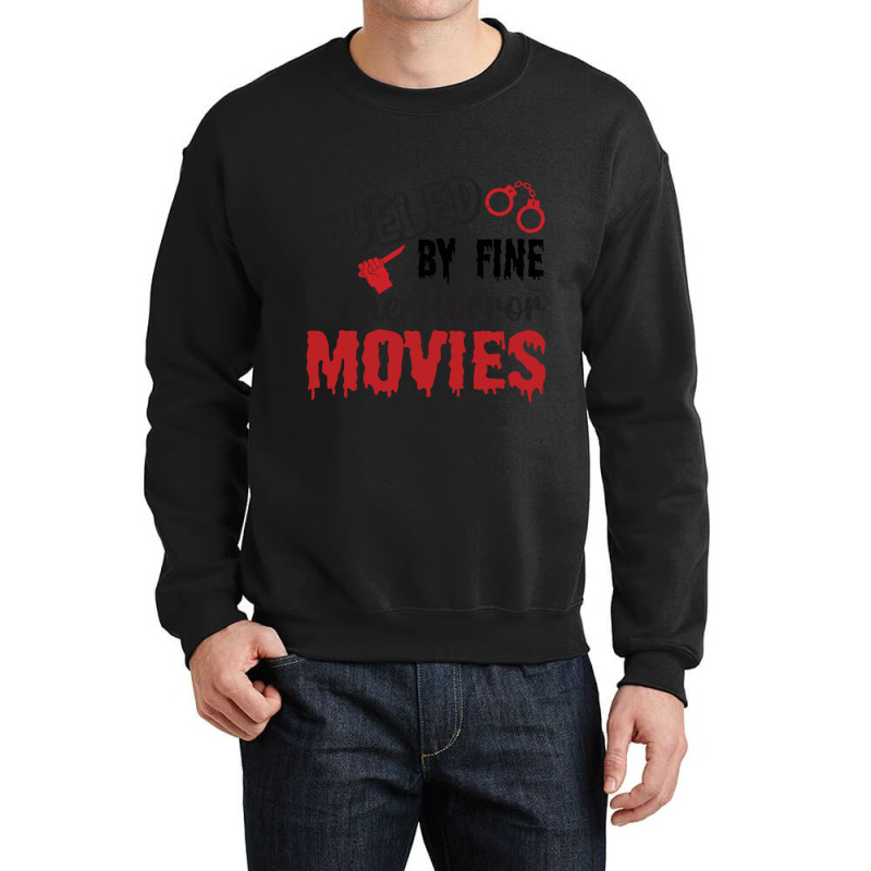 Fueled My Fine Wine- Horror Movies Make Me Happy Classic  Copy Crewneck Sweatshirt | Artistshot