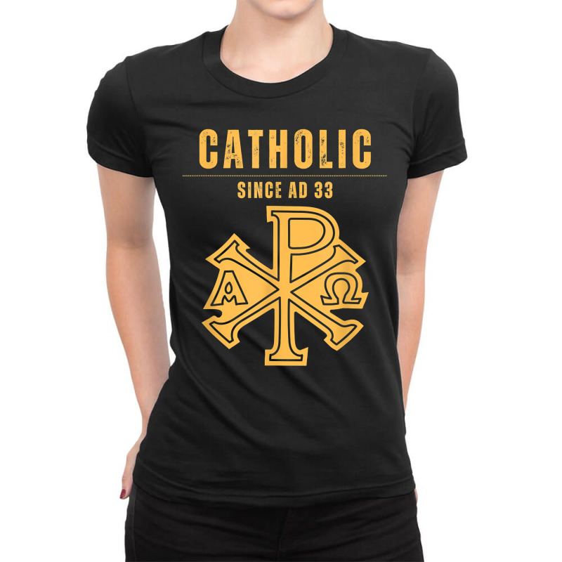 Roman Catholic Since Ad 33 T Shirt Ladies Fitted T-Shirt by joeykujalat4t | Artistshot