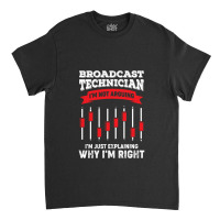 Funny Broadcast Technician Engineer Tech Gift Classic T-shirt | Artistshot