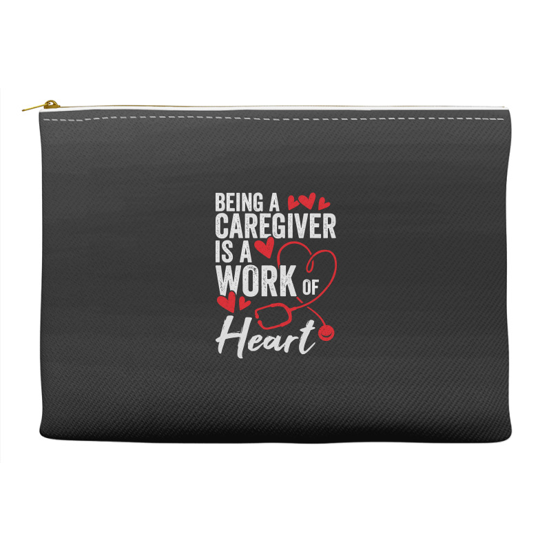 Being A Caregiver Is A Work Of Heart Accessory Pouches | Artistshot