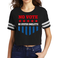 No Vote No Oyster Omelette Funny Election Humor Voting T Shirt Scorecard Crop Tee | Artistshot