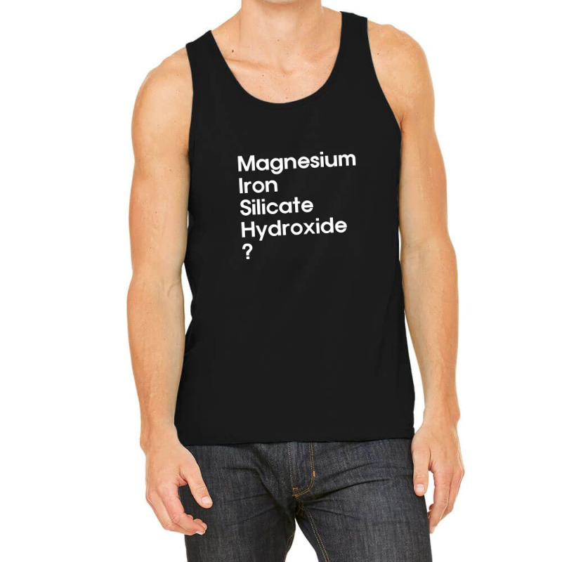 Magnesium Iron Silicate Hydroxide  White Tank Top | Artistshot