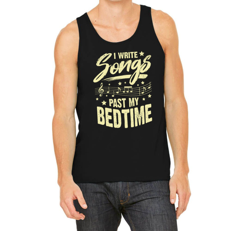 I Write Songs Past My Bedtime Songwriter Gift Tank Top | Artistshot