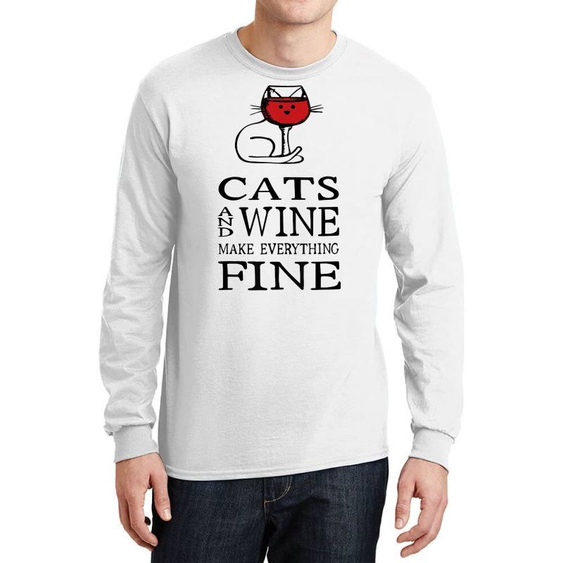 Cats And Wine Make Everything Fine   Cats And Wine Funny T Shirt Long Sleeve Shirts | Artistshot