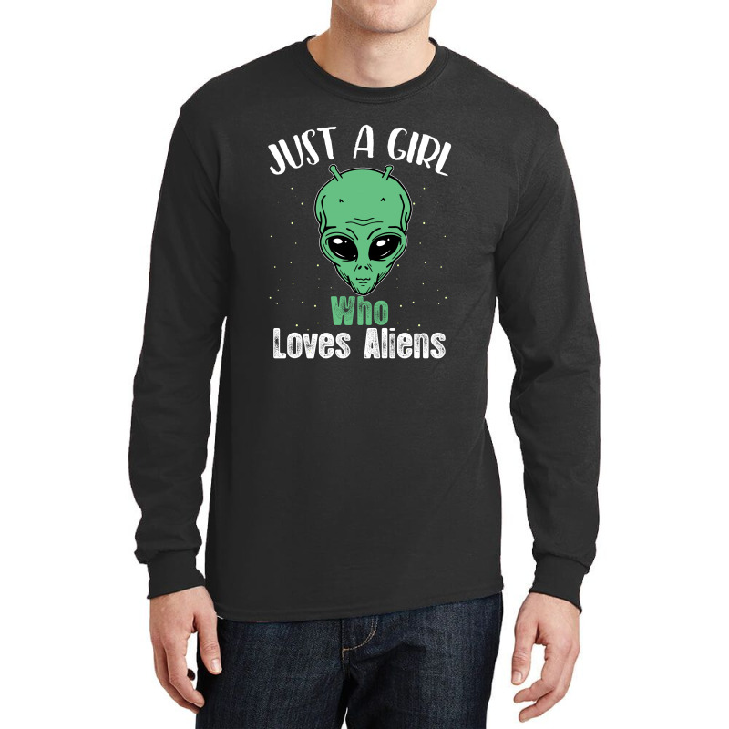 Just A Girl Who Loves Aliens For Dark Long Sleeve Shirts | Artistshot