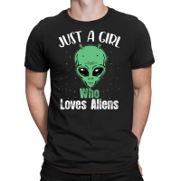 Just A Girl Who Loves Aliens For Dark T-shirt | Artistshot