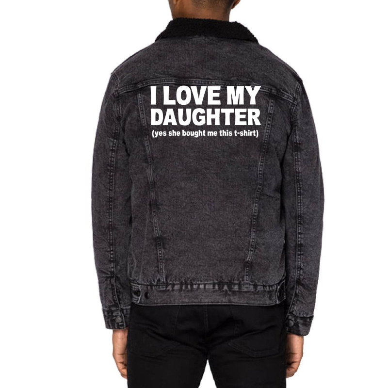 I Love My Daughter Slogan Unisex Sherpa-lined Denim Jacket | Artistshot