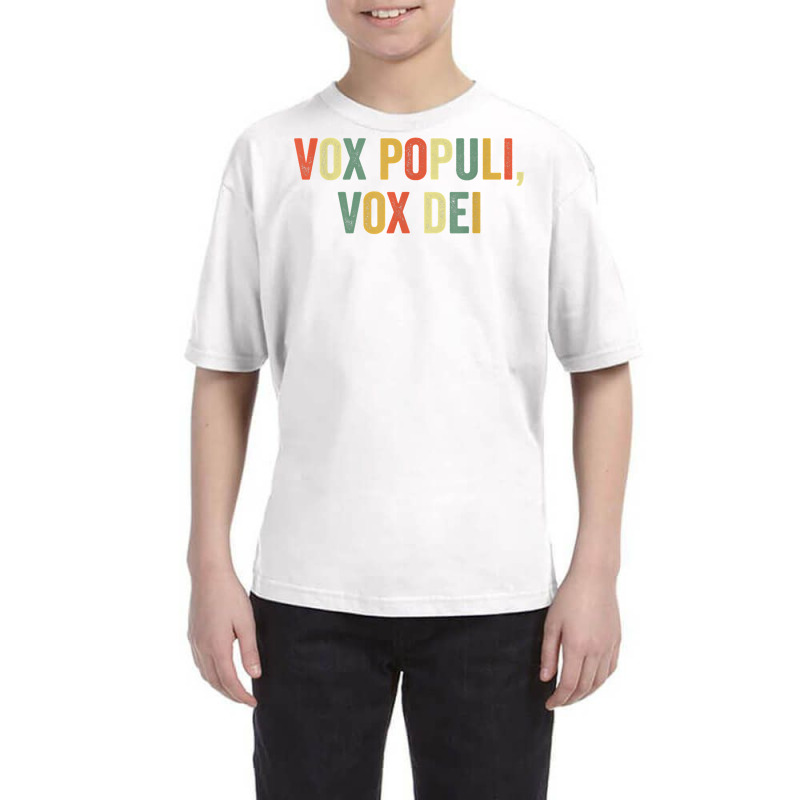 Vox Populi Vox Dei Latin Quote Funny Joke Viral Meme Irony T Shirt Youth Tee by xq8pjbeamer | Artistshot