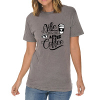 Life Begins After Coffee Vintage T-shirt | Artistshot