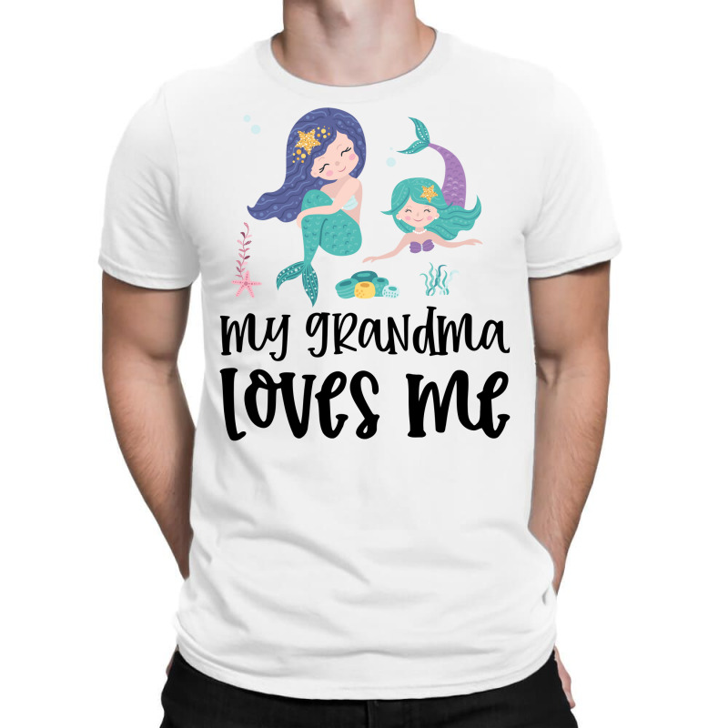 Mermaids My Grandma Loves Me T-Shirt by CueTrendyFinds | Artistshot