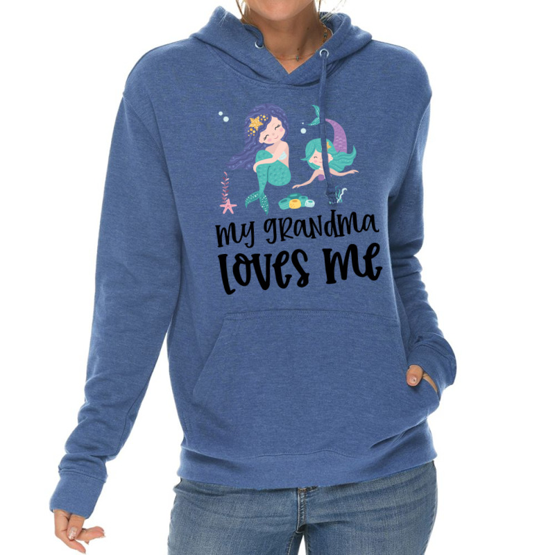 Mermaids My Grandma Loves Me Lightweight Hoodie by CueTrendyFinds | Artistshot