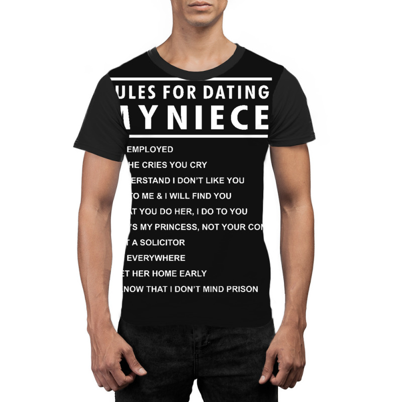 Rules For Dating My Niece Graphic T-shirt by sayuti | Artistshot