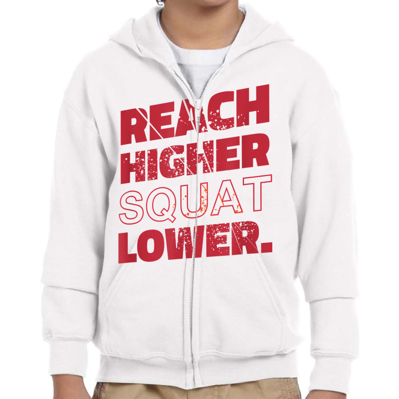 Reach High Squats Low Workout Fitness Graphics T Shirt Youth Zipper Hoodie by anselmpru9bt | Artistshot