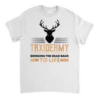 Redneck Animal Taxidermist Taxidermy T Shirt Classic T-shirt | Artistshot