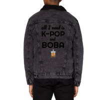 All I Need Is K Pop And Boba Bubble Tea Funny Unisex Sherpa-lined Denim Jacket | Artistshot