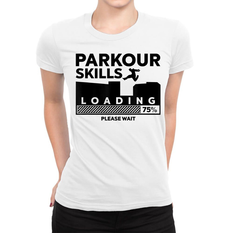 Parkour Skills Loading Funny Parkour Free Running T Shirt Ladies Fitted T-Shirt by jessamynb4pru | Artistshot