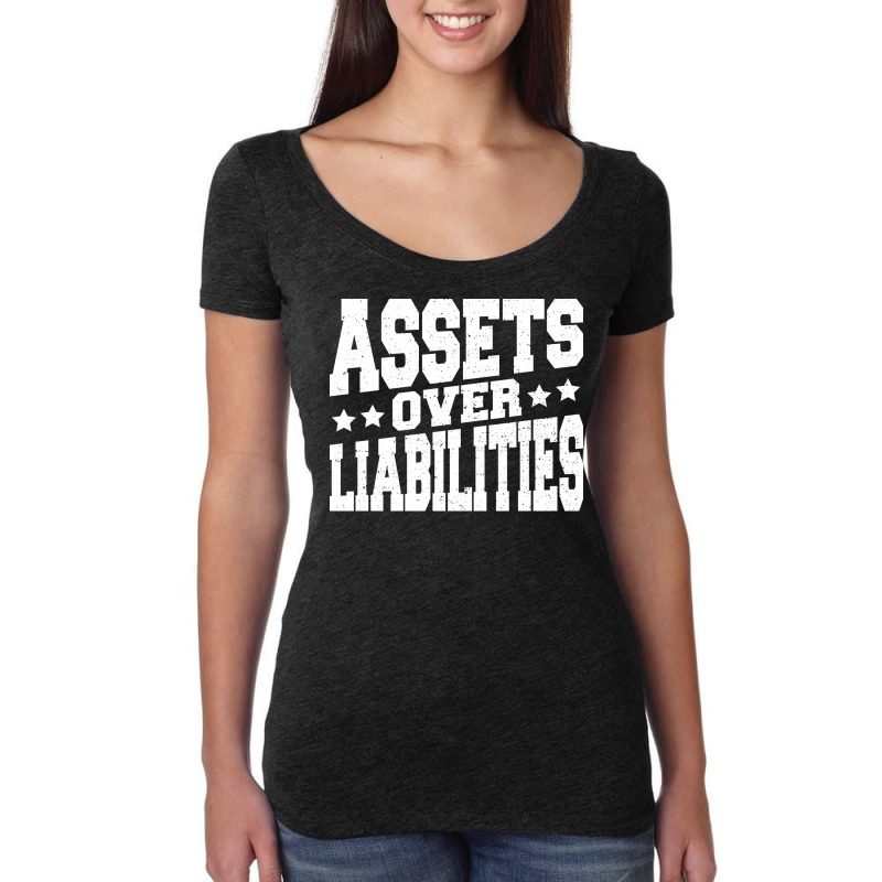 Assets Over Liabilities Women's Triblend Scoop T-shirt by ajithcti1 | Artistshot