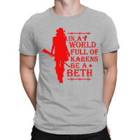 In A World Full Of Woman T-shirt | Artistshot