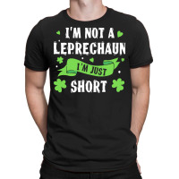 Day T  Shirt I'm Not Leprechaun Short Saint Patrick's Day T  Shirt T-shirt | Artistshot